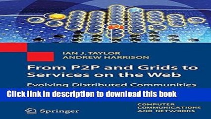 Read From P2P and Grids to Services on the Web: Evolving Distributed Communities (Computer