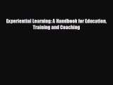 Download now Experiential Learning: A Handbook for Education Training and Coaching