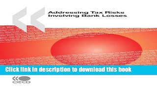Read Addressing Tax Risks Involving Bank Losses  Ebook Free