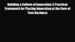 EBOOK ONLINE Building a Culture of Innovation: A Practical Framework for Placing Innovation