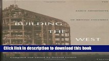 Read Book Building the West: The Early Architects of British Columbia ebook textbooks
