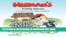 Read Books Herman s Hiding Places: Discovering Up, In, Under and Behind (Brett and Herman) E-Book