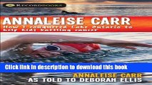 Read Book Annaleise Carr: How I Conquered Lake Ontario to Help Kids Battling Cancer (Lorimer