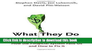 Read Book What They Do With Your Money: How the Financial System Fails Us and How to Fix It Ebook
