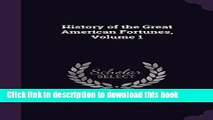 Read Book History of the Great American Fortunes, Volume 1 E-Book Free