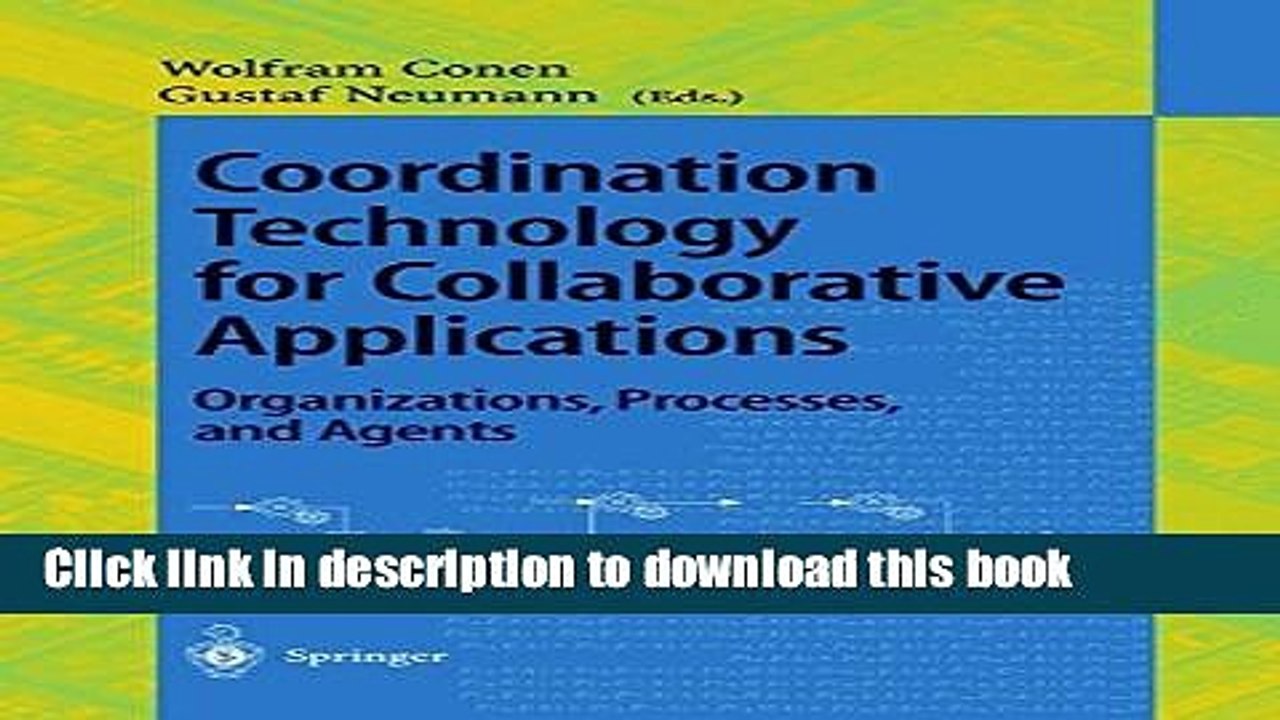 Read Coordination Technology for Collaborative Applications: Organizations, Processes, and Agents