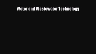 READ book Water and Wastewater Technology#  FREE BOOOK ONLINE