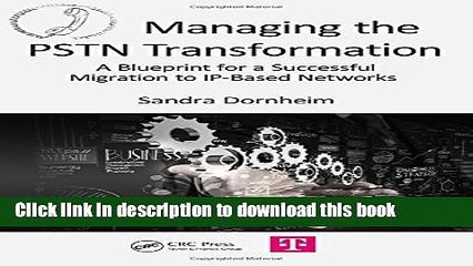 Read Managing the PSTN Transformation: A Blueprint for a Successful Migration to IP-Based Networks