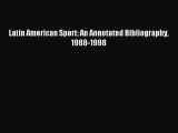 Read Latin American Sport: An Annotated Bibliography 1988-1998 PDF Full Ebook