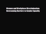 FREE PDF Women and Workplace Discrimination: Overcoming Barriers to Gender Equality# READ ONLINE