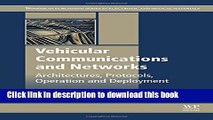 Download Vehicular Communications and Networks: Architectures, Protocols, Operation and Deployment