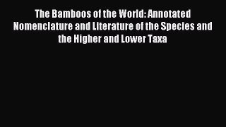 Download The Bamboos of the World: Annotated Nomenclature and Literature of the Species and
