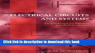 Read Electrical Circuits and Systems: An Introduction for Engineers and Physical Scientists