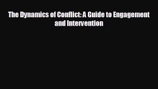 EBOOK ONLINE The Dynamics of Conflict: A Guide to Engagement and Intervention#  BOOK ONLINE