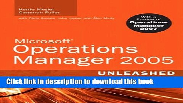 Download Microsoft Operations Manager 2005 Unleashed (MOM): With A Preview of Operations Manager