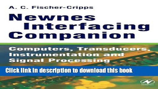 Read Newnes Interfacing Companion: Computers, Transducers, Instrumentation and Signal Processing