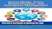 Read Social Media, Crisis Communication, and Emergency Management: Leveraging Web 2.0 Technologies