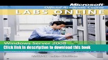 Read Exam 70-640: Windows Server 2008 Active Directory Configuration with MOAC Labs Online Set
