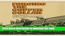 Read Book Forging the Copper Collar: Arizona s Labor-Management War of 1901-1921 (Century