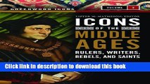 Read Book Icons of the Middle Ages [2 volumes]: Rulers, Writers, Rebels, and Saints (Greenwood
