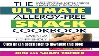 Read Books The Ultimate Allergy-Free Snack Cookbook: Delicious No-Sugar-Added Recipes for the