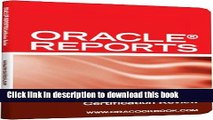 Read Oracle Reports Interview Questions, Answers, and Explanations: Oracle Reports Certification