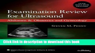 Read Book Examination Review for Ultrasound: Abdomen and Obstetrics   Gynecology E-Book Free