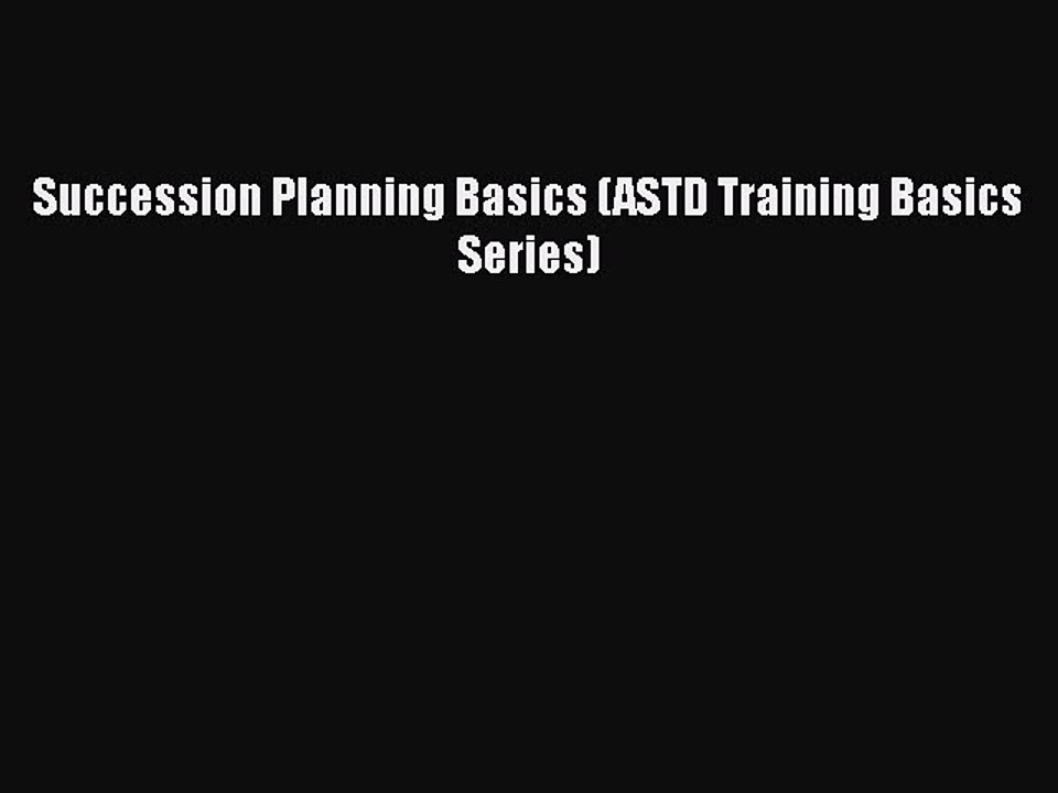 READ book  Succession Planning Basics (ASTD Training Basics Series)  Full E-Book
