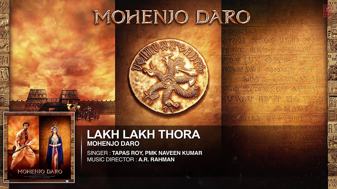 LAKH LAKH THORA Full Song - Mohenjo Daro - Hrithik Roshan, Pooja Hegde - A R Rahman
