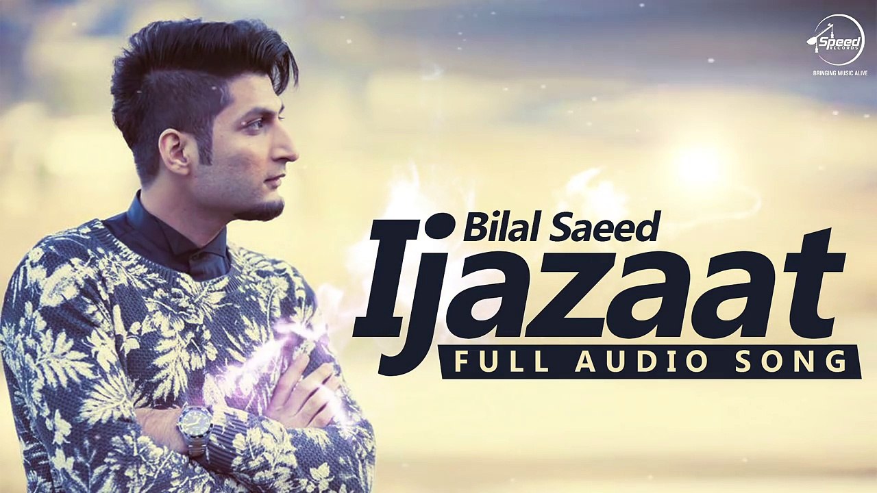 Ijazaat ( Full Audio Song) Bilal Saeed Feat Shortie  Young Fateh Punjabi Song 2016