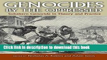 [PDF] Genocides by the Oppressed: Subaltern Genocide in Theory and Practice [Read] Full Ebook