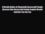 For you 8 Wealth Habits of Financially Successful People: Discover How Successful People Acquire