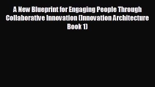 For you A New Blueprint for Engaging People Through Collaborative Innovation (Innovation Architecture