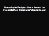 Read hereHuman Capital Analytics: How to Harness the Potential of Your Organization's Greatest