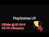 Killatia at E3 2016 Sony Playstation VR Afterparty