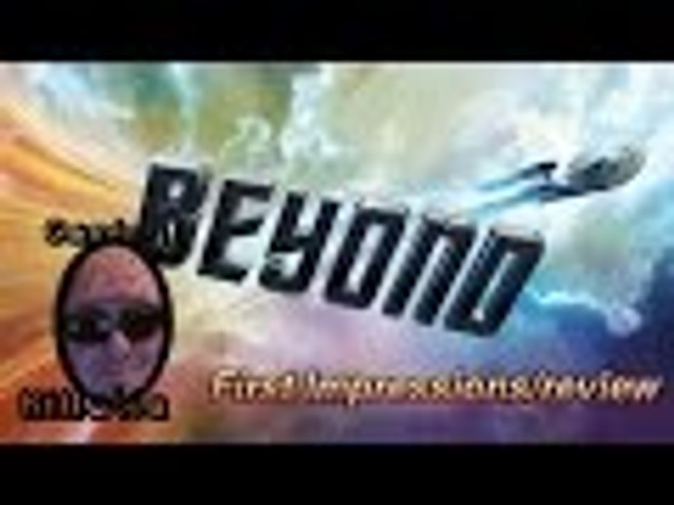 Star Trek Beyond Quick Review First Impression