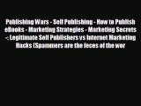Enjoyed read Publishing Wars - Self Publishing - How to Publish eBooks - Marketing Strategies