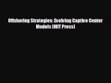 For you Offshoring Strategies: Evolving Captive Center Models (MIT Press)