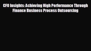 Read hereCFO Insights: Achieving High Performance Through Finance Business Process Outsourcing