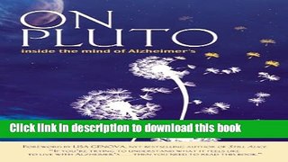 Read On Pluto: Inside the Mind of Alzheimer s  Ebook Free