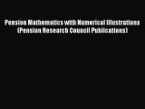 READ book  Pension Mathematics with Numerical Illustrations (Pension Research Council Publications)
