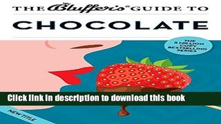 Read The Bluffer s Guide to Chocolate (Bluffer s Guides)  Ebook Free