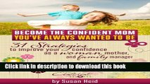 [PDF] Become the Confident Mom You ve Always Wanted to Be - 31 strategies to improve your