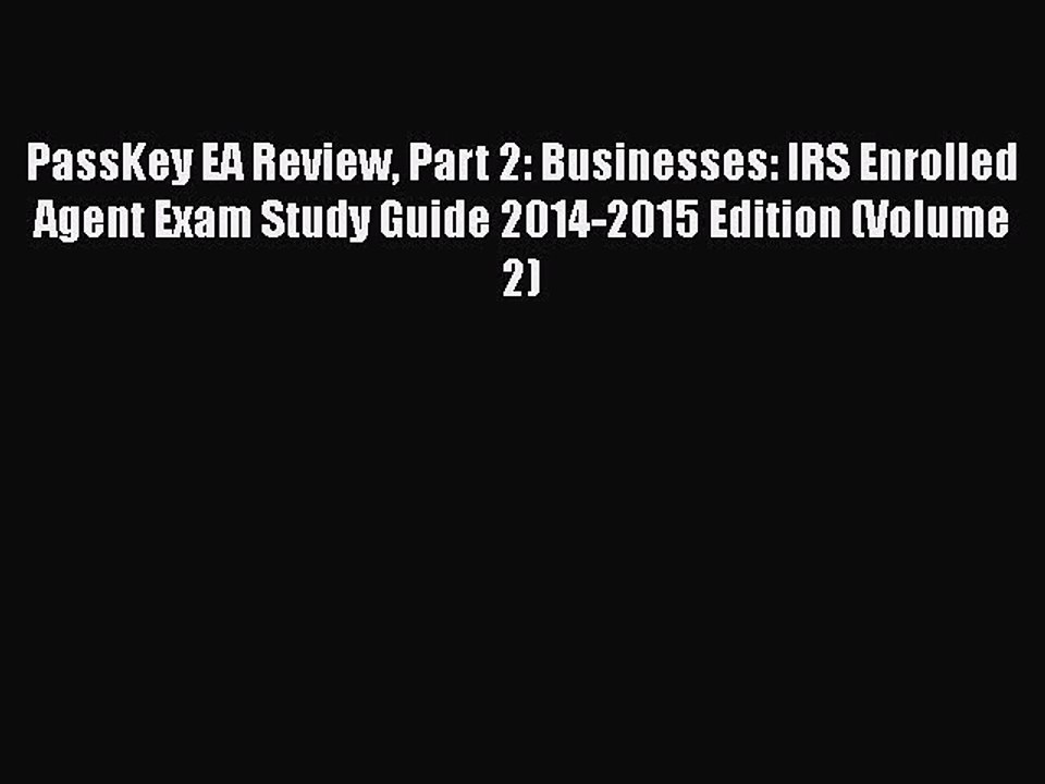 READ book  PassKey EA Review Part 2: Businesses: IRS Enrolled Agent Exam Study Guide 2014-2015