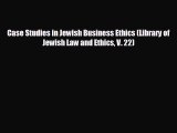 Free [PDF] Downlaod Case Studies in Jewish Business Ethics (Library of Jewish Law and Ethics