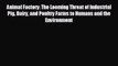 Popular book Animal Factory: The Looming Threat of Industrial Pig Dairy and Poultry Farms to