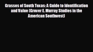 For you Grasses of South Texas: A Guide to Identification and Value (Grover E. Murray Studies