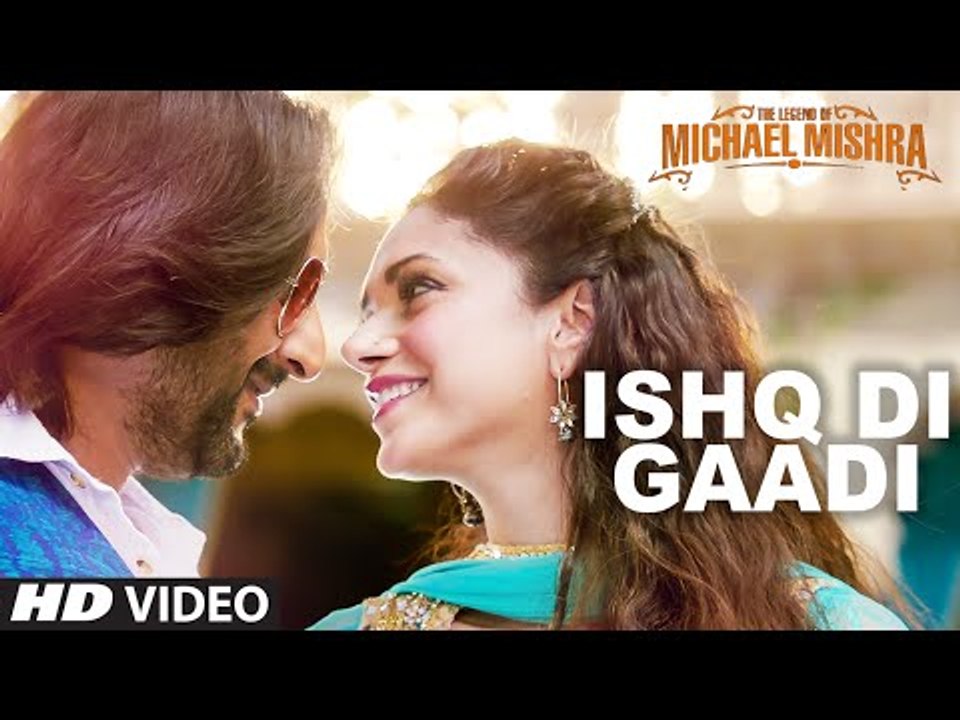 ISHQ DI GAADI Video Song - The Legend of Michael Mishra - Arshad Warsi, Aditi Rao Hydari - | MUSTVIDEO I |