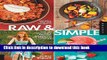 Read Raw and Simple: Eat Well and Live Radiantly with 100 Truly Quick and Easy Recipes for the Raw