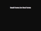 Popular book Small Farms Are Real Farms